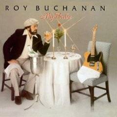 Roy Buchanan : My Babe